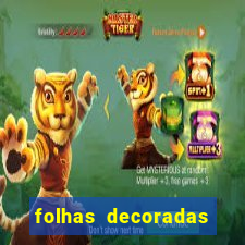 folhas decoradas para imprimir